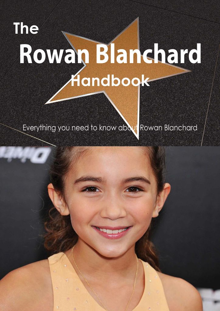 The Rowan Blanchard Handbook - Everything you need to know about Rowan Blanchard