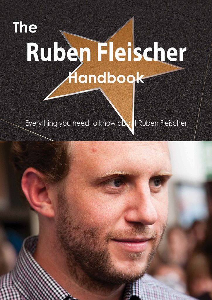 The Ruben Fleischer Handbook - Everything you need to know about Ruben Fleischer