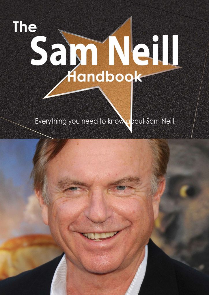 The Sam Neill Handbook - Everything you need to know about Sam Neill