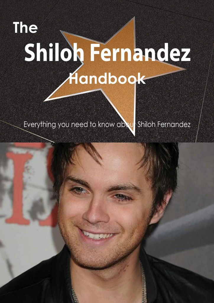 The Shiloh Fernandez Handbook - Everything you need to know about Shiloh Fernandez