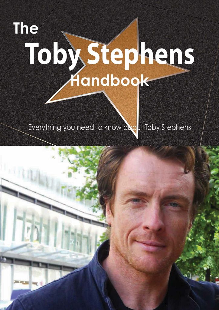 The Toby Stephens Handbook - Everything you need to know about Toby Stephens