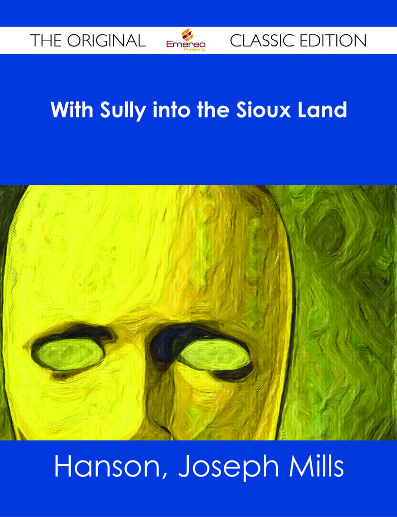 With Sully into the Sioux Land - The Original Classic Edition