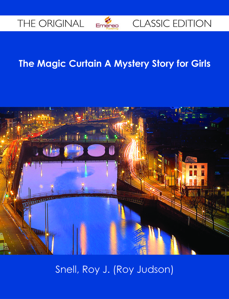 The Magic Curtain A Mystery Story for Girls - The Original Classic Edition