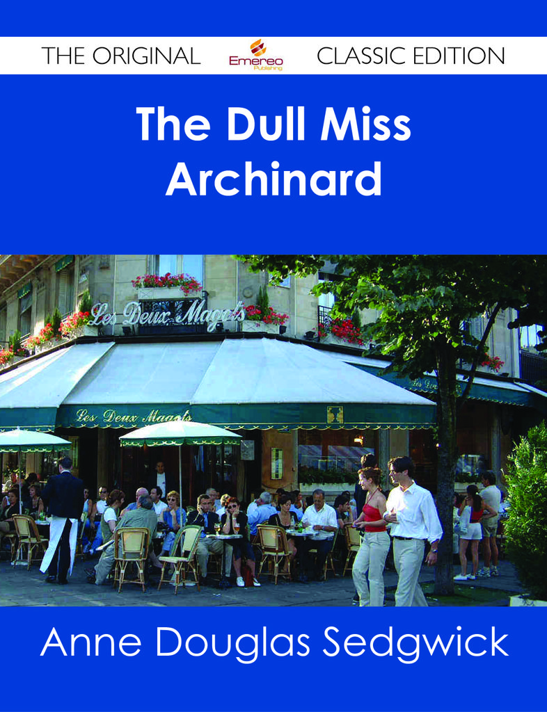 The Dull Miss Archinard - The Original Classic Edition