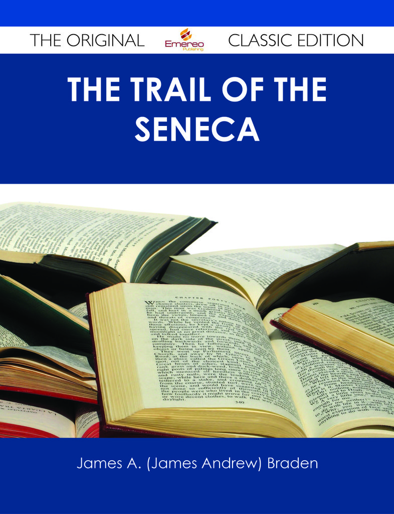 The Trail of the Seneca - The Original Classic Edition