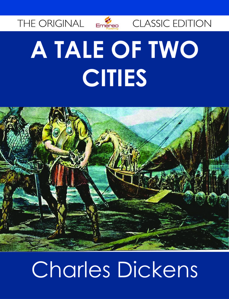 A Tale of Two Cities - The Original Classic Edition