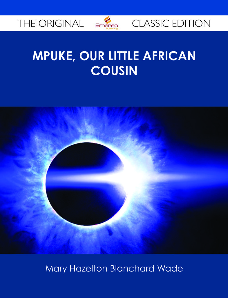 Mpuke, Our Little African Cousin - The Original Classic Edition