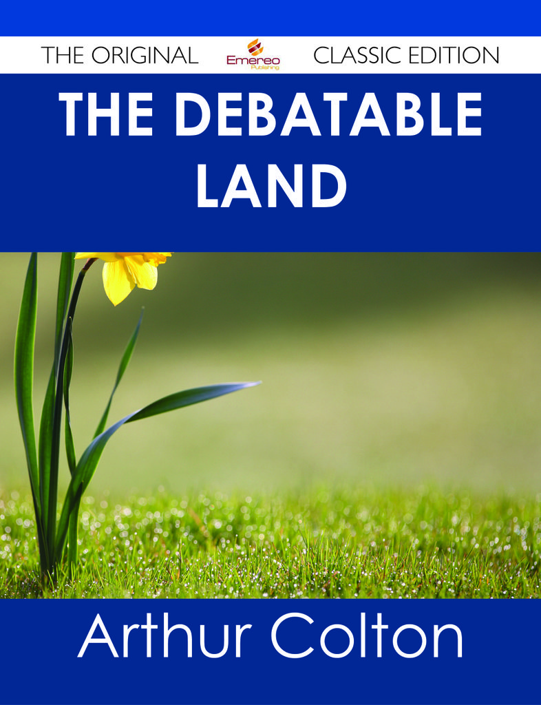 The Debatable Land - The Original Classic Edition