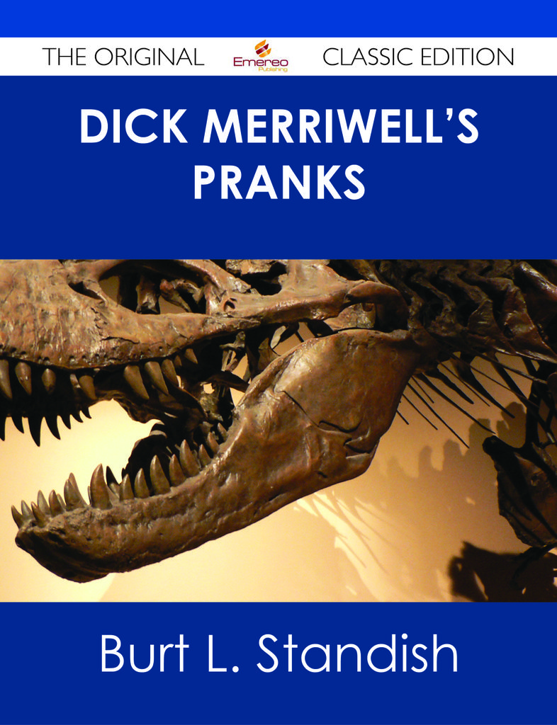 Dick Merriwell's Pranks - The Original Classic Edition