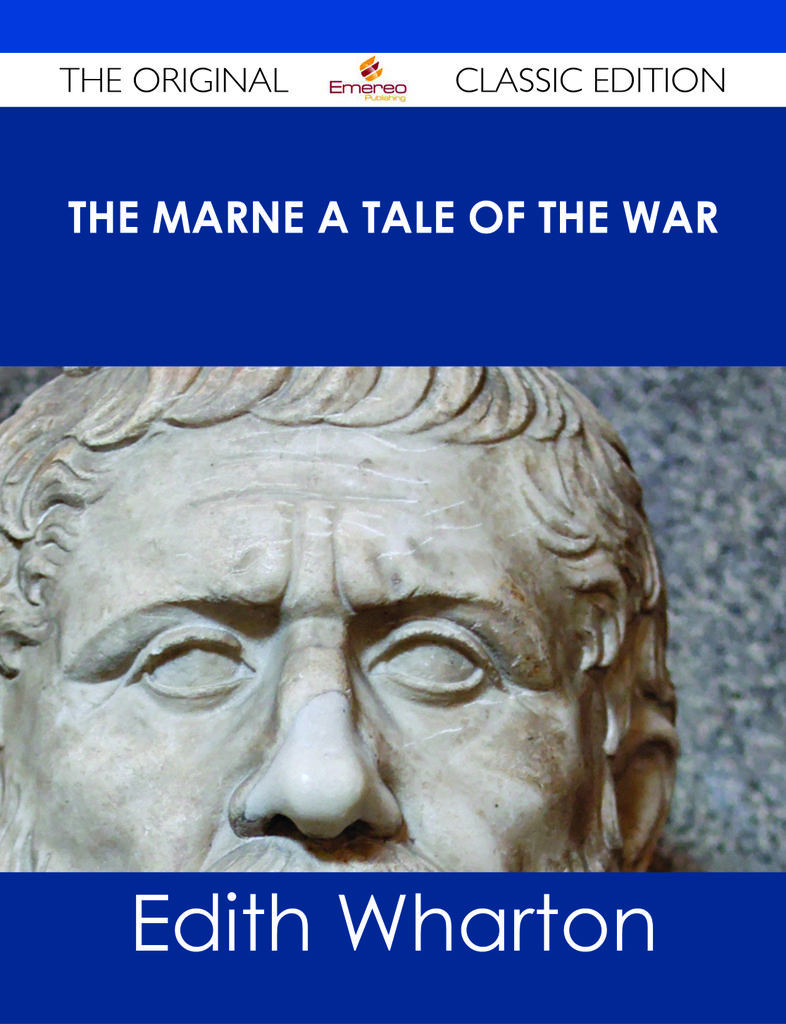 The Marne A Tale of the War - The Original Classic Edition