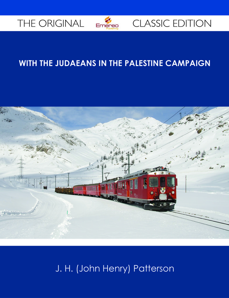 With the Judaeans in the Palestine Campaign - The Original Classic Edition