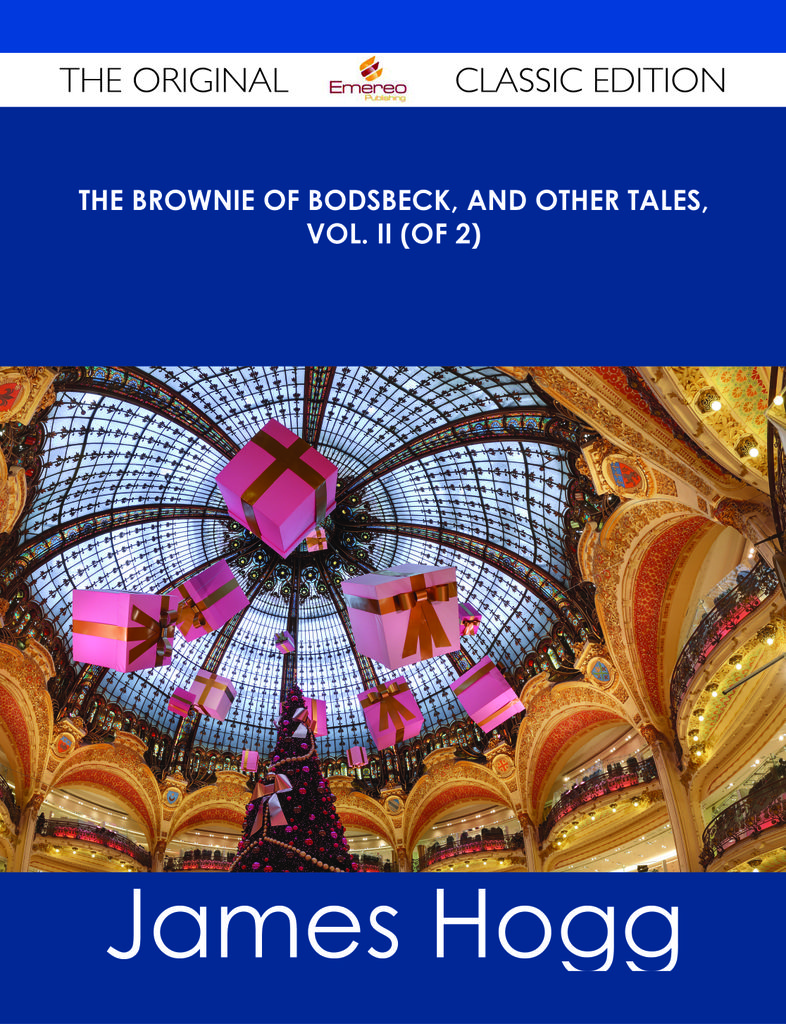 The Brownie of Bodsbeck, and Other Tales, Vol. II (of 2) - The Original Classic Edition