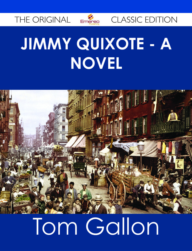 Jimmy Quixote - A novel - The Original Classic Edition