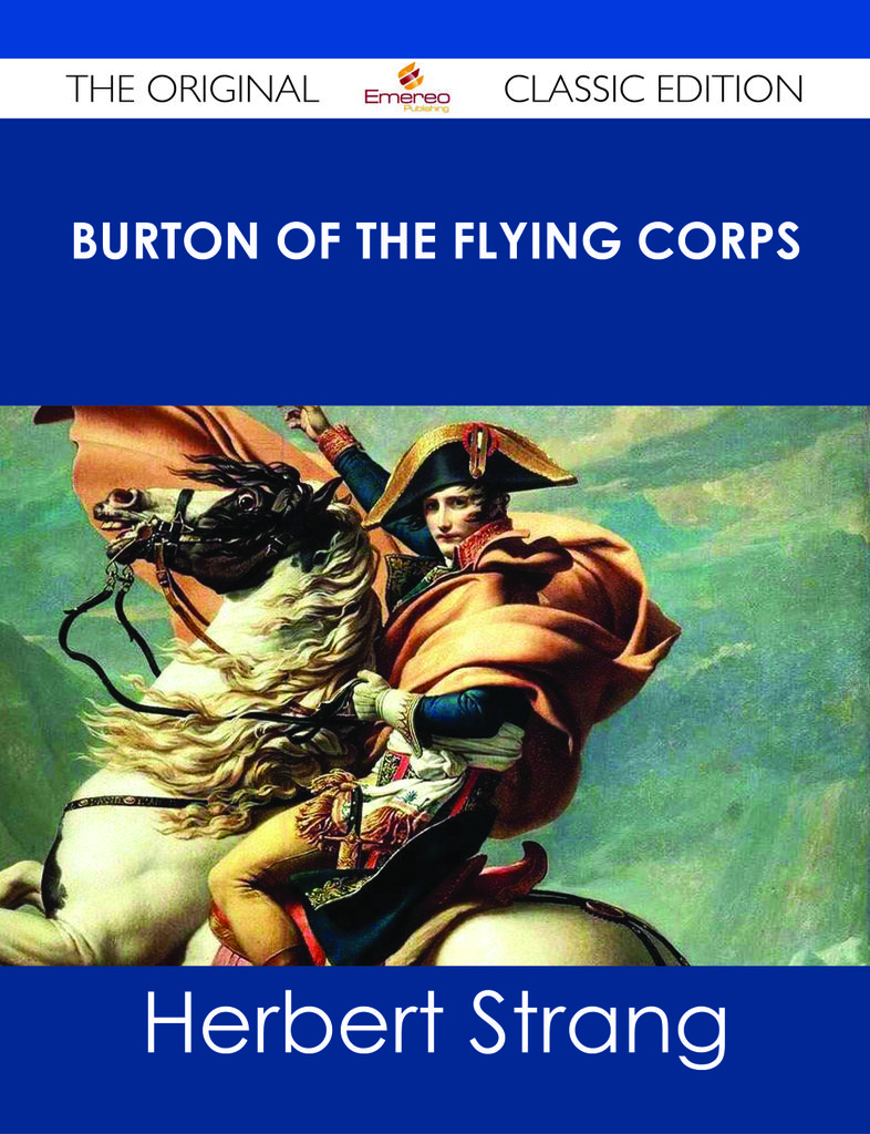 Burton of the Flying Corps - The Original Classic Edition