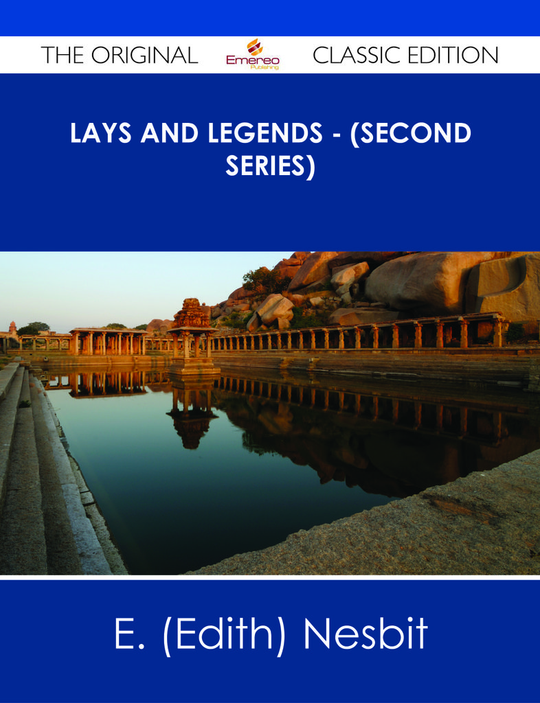 Lays and legends - (Second Series) - The Original Classic Edition