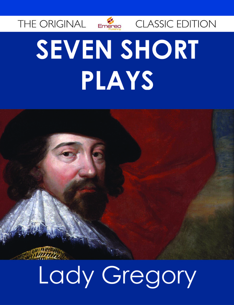 Seven Short Plays - The Original Classic Edition