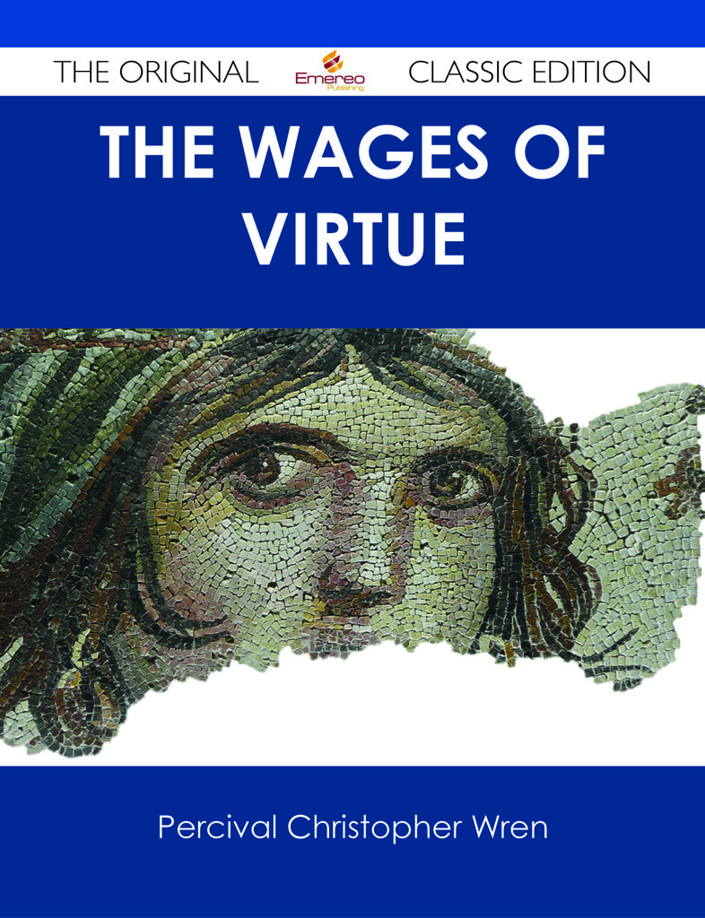 The Wages of Virtue - The Original Classic Edition