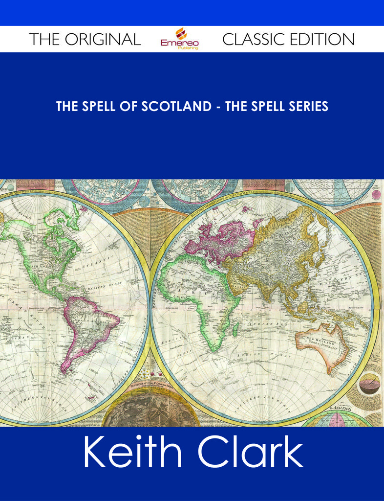 The Spell of Scotland - The Spell Series - The Original Classic Edition