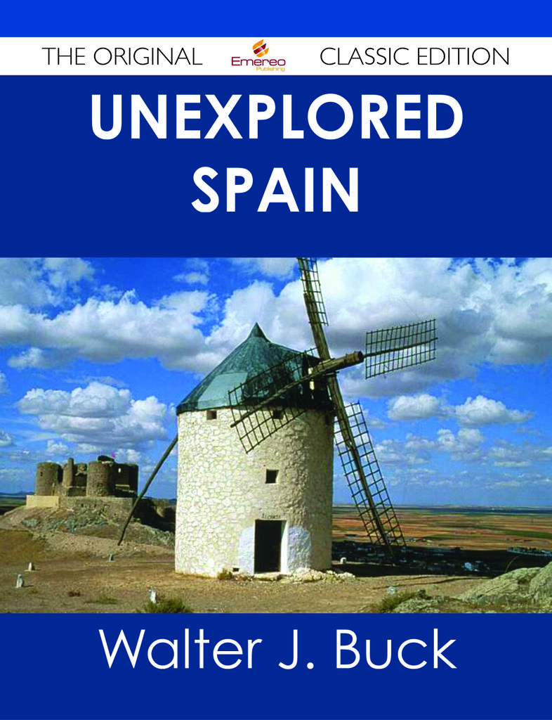 Unexplored Spain - The Original Classic Edition