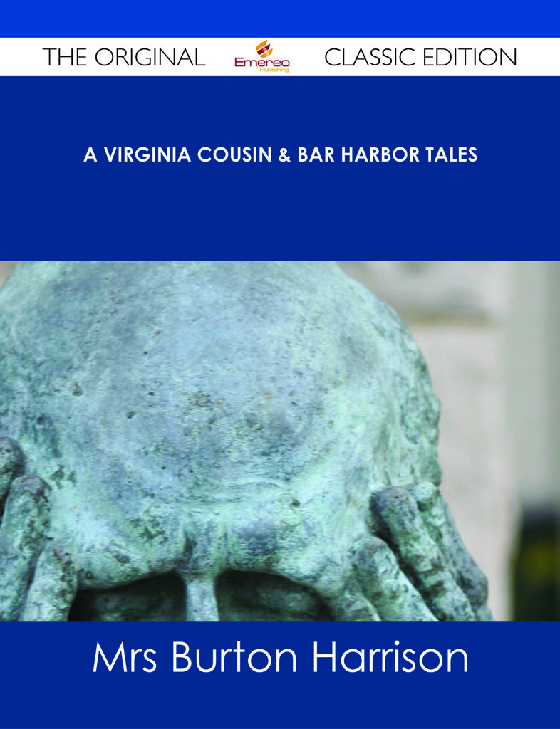 A Virginia Cousin & Bar Harbor Tales - The Original Classic Edition