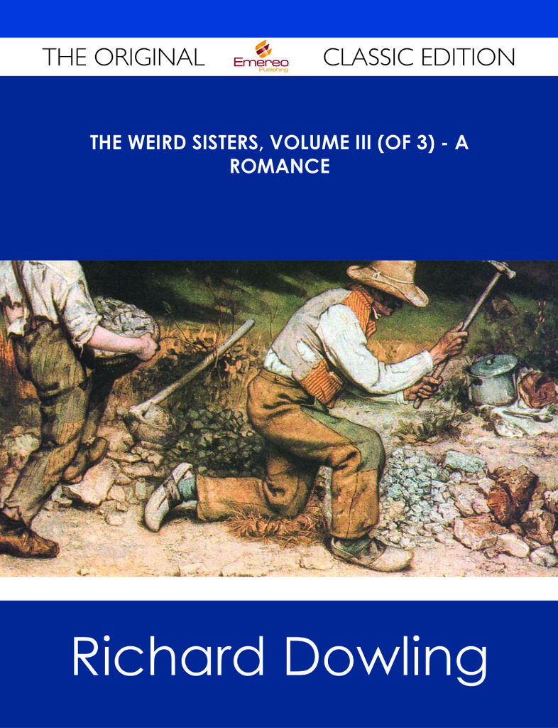 The Weird Sisters, Volume III (of 3) - A Romance - The Original Classic Edition