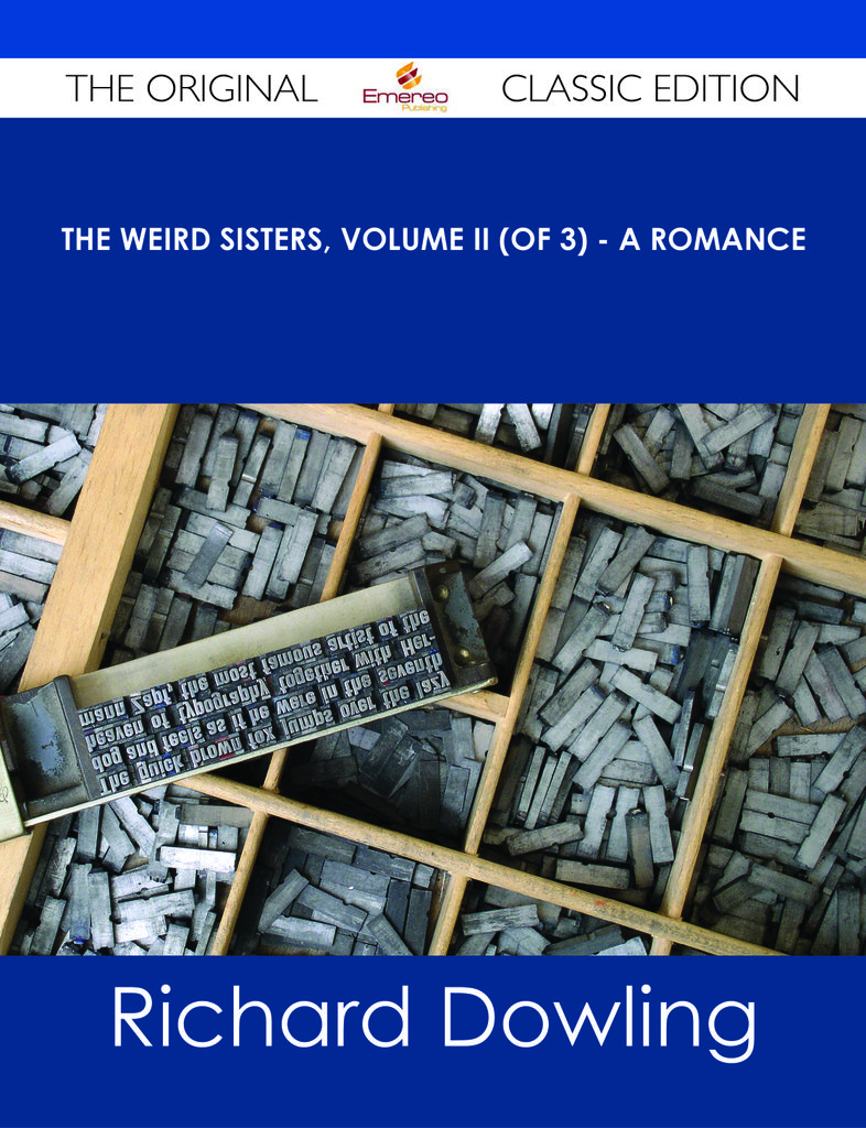 The Weird Sisters, Volume II (of 3) - A Romance - The Original Classic Edition