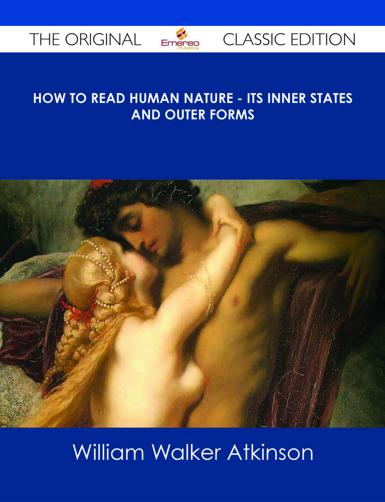 How to Read Human Nature - Its Inner States and Outer Forms - The Original Classic Edition