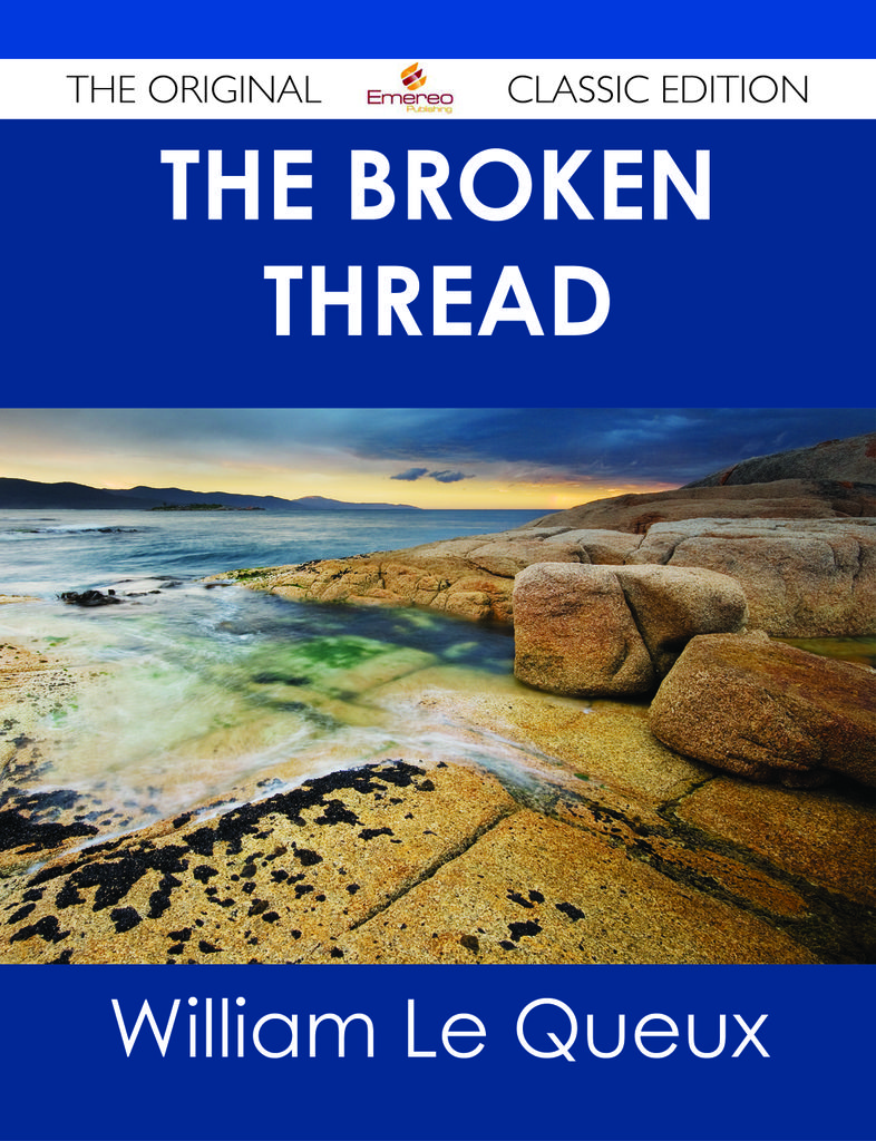 The Broken Thread - The Original Classic Edition