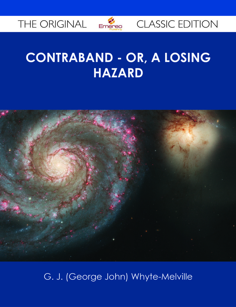 Contraband - Or, A Losing Hazard - The Original Classic Edition