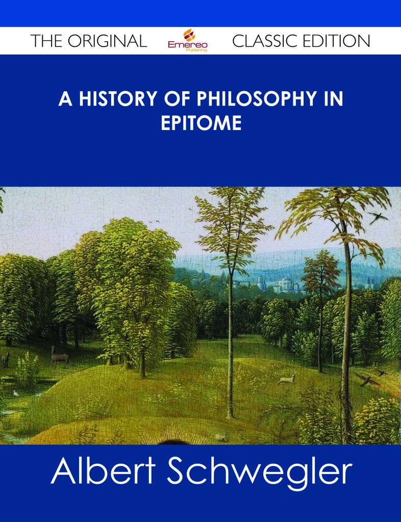 A History of Philosophy in Epitome - The Original Classic Edition