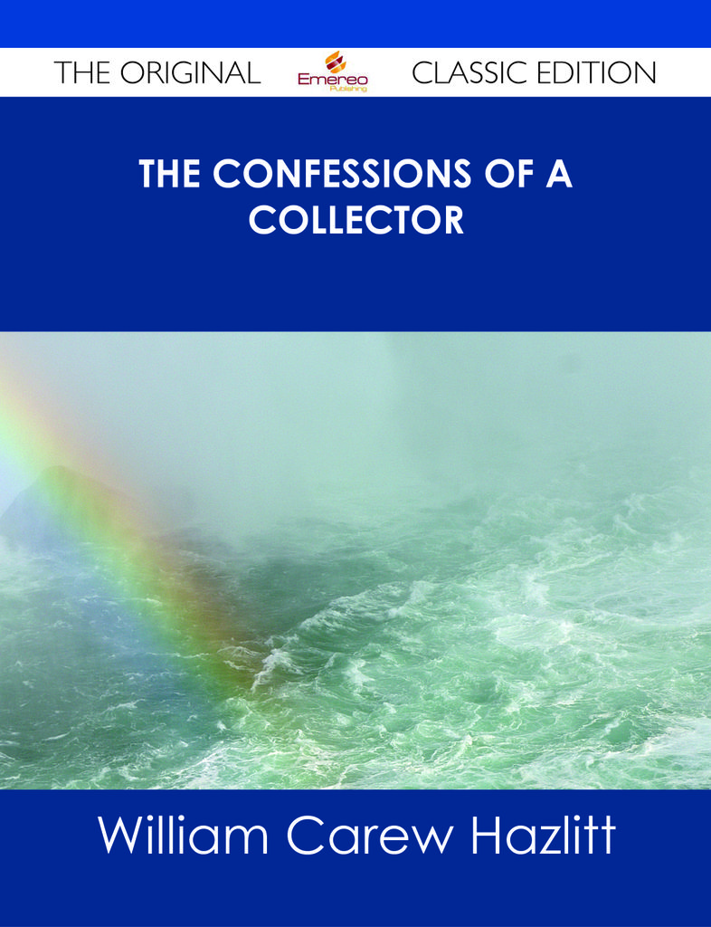 The Confessions of a Collector - The Original Classic Edition