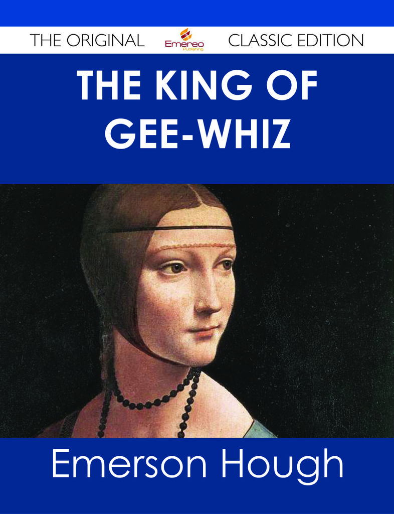 The King of Gee-Whiz - The Original Classic Edition