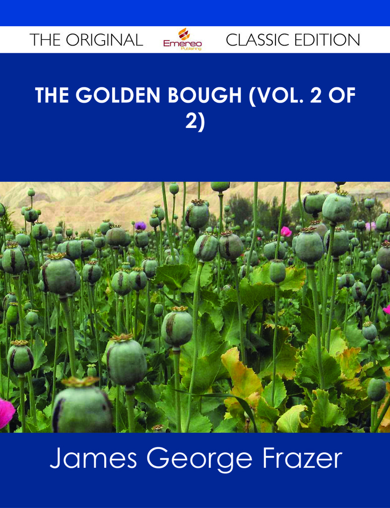 The Golden Bough (Vol. 2 of 2) - The Original Classic Edition