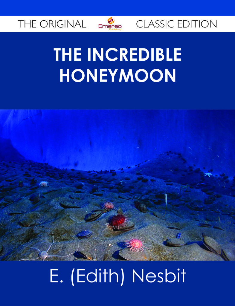 The Incredible Honeymoon - The Original Classic Edition