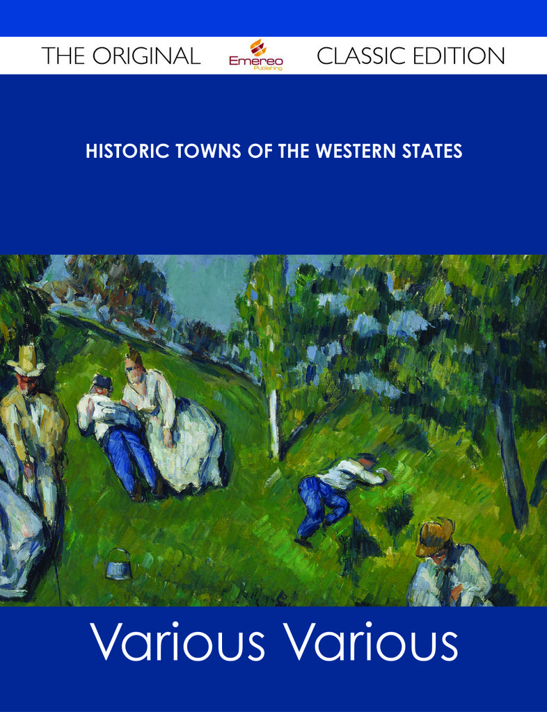 Historic Towns of the Western States - The Original Classic Edition