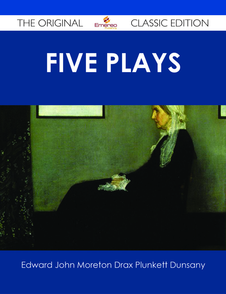 Five Plays - The Original Classic Edition