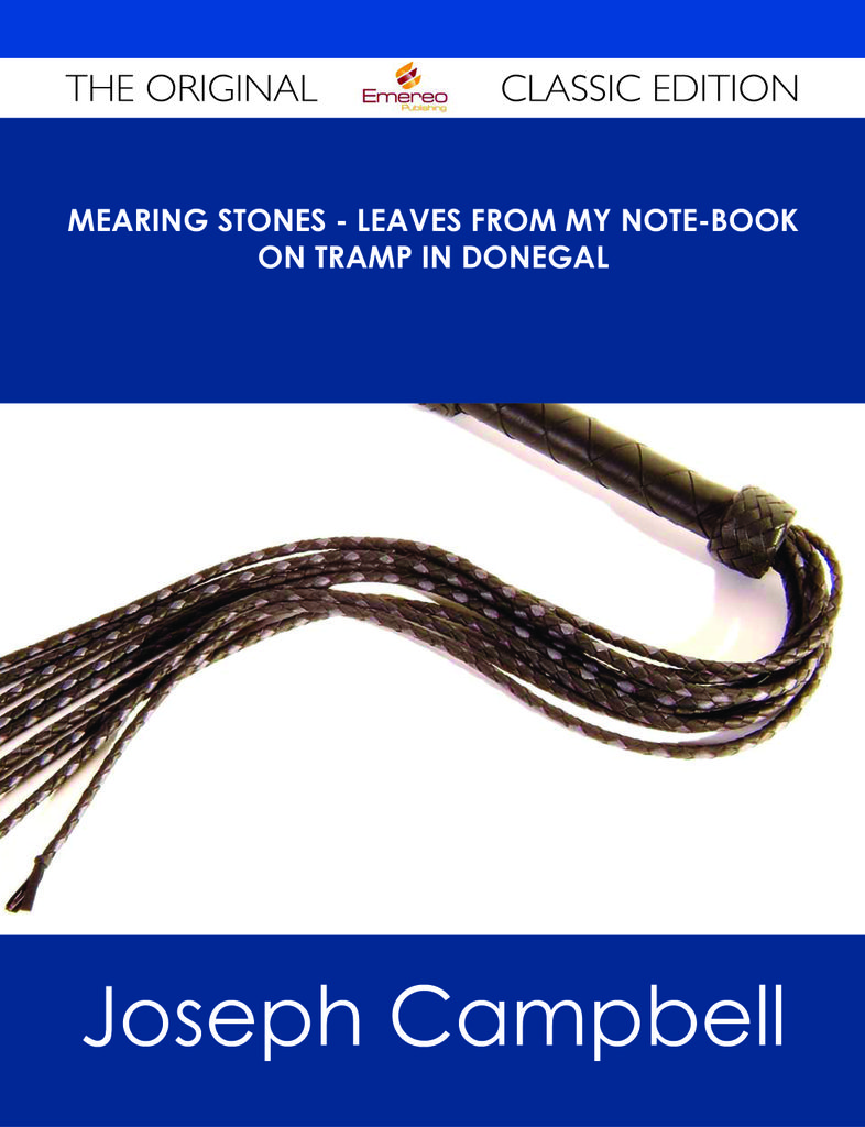 Mearing Stones - Leaves from my Note-Book on Tramp in Donegal - The Original Classic Edition