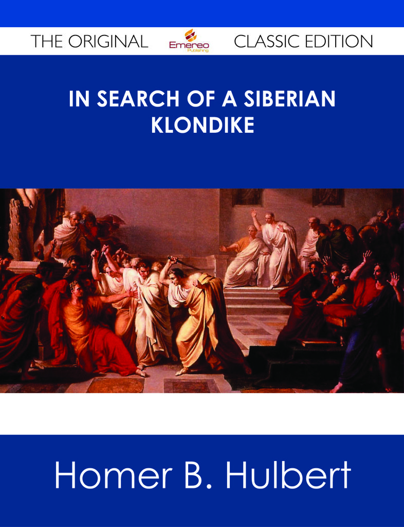 In Search of a Siberian Klondike - The Original Classic Edition