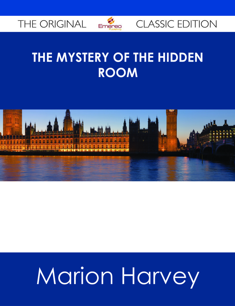 The Mystery of the Hidden Room - The Original Classic Edition