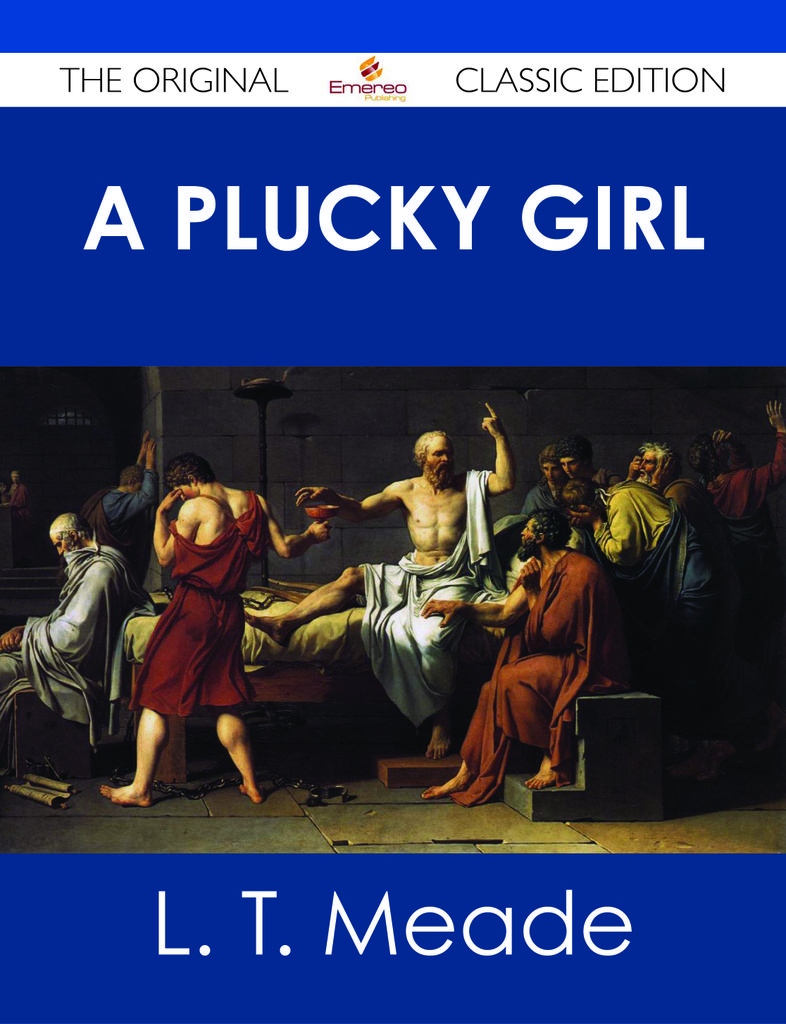 A Plucky Girl - The Original Classic Edition