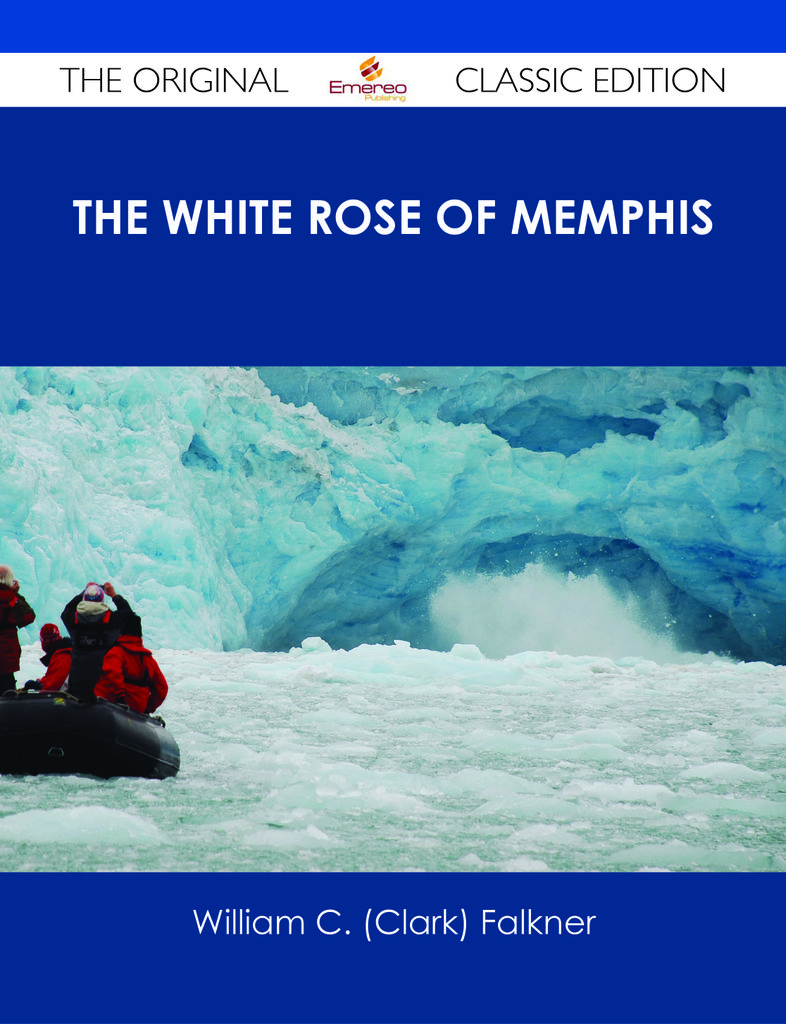 The White Rose of Memphis - The Original Classic Edition