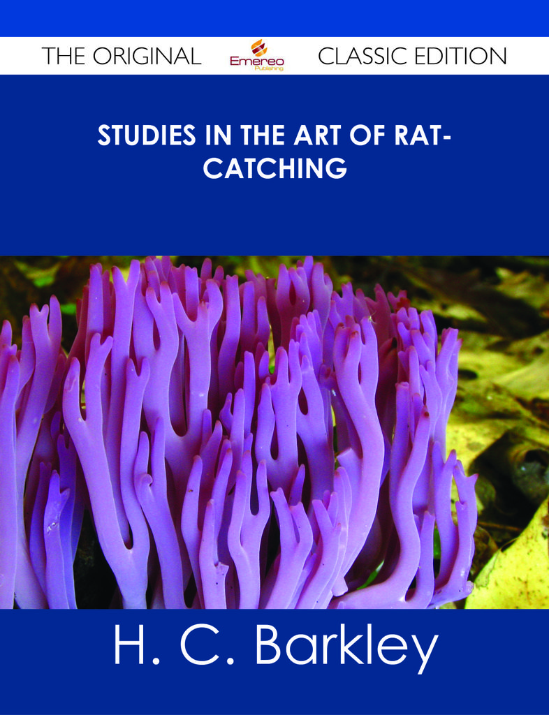 Studies in the Art of Rat-catching - The Original Classic Edition