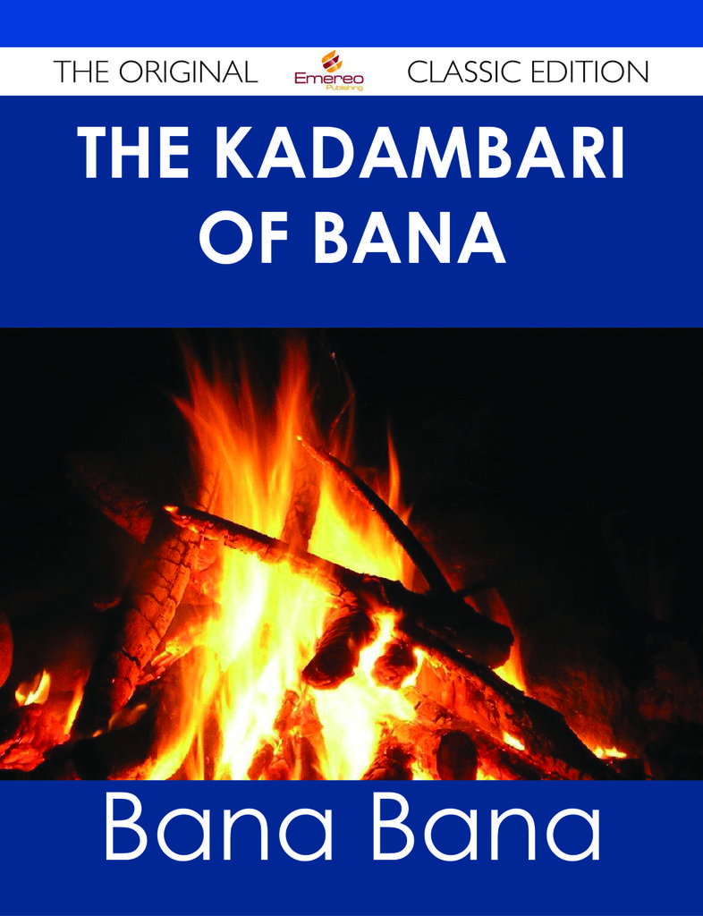 The Kadambari of Bana - The Original Classic Edition