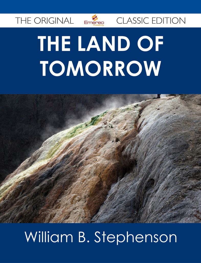 The Land of Tomorrow - The Original Classic Edition