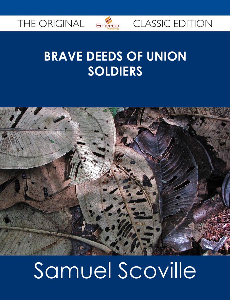 Brave Deeds of Union Soldiers - The Original Classic Edition