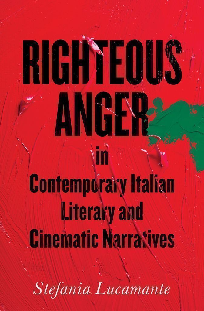 Cover image for Righteous Anger in Contemporary Italian Literary and Cinematic Narratives