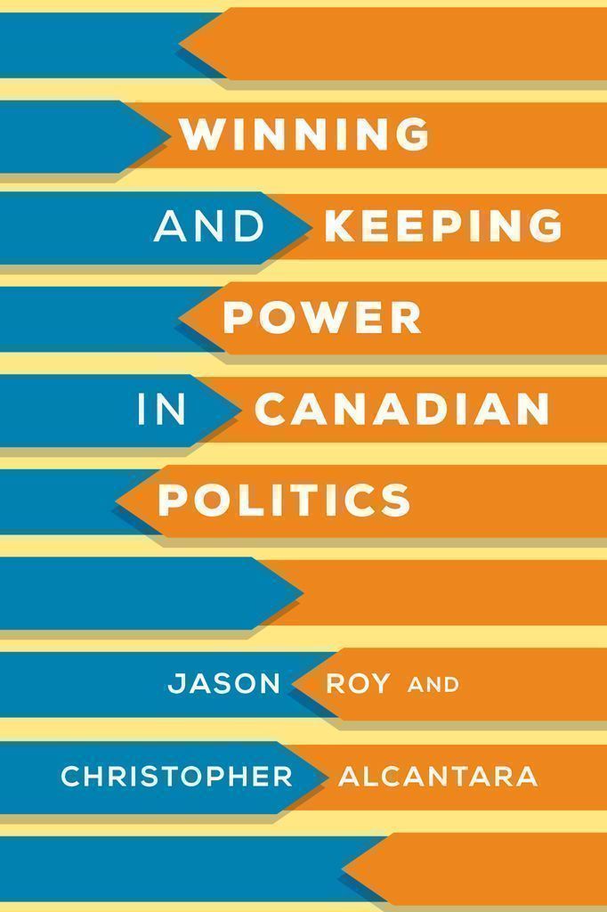 Cover image for Winning and Keeping Power in Canadian Politics