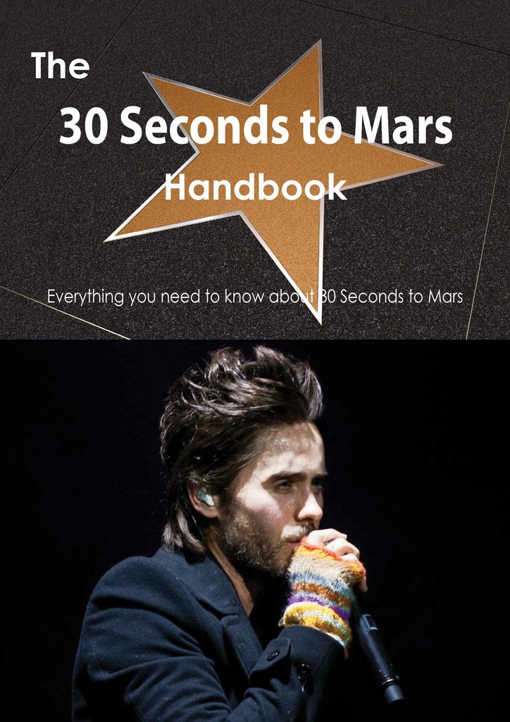 The 30 Seconds to Mars Handbook - Everything you need to know about 30 Seconds to Mars