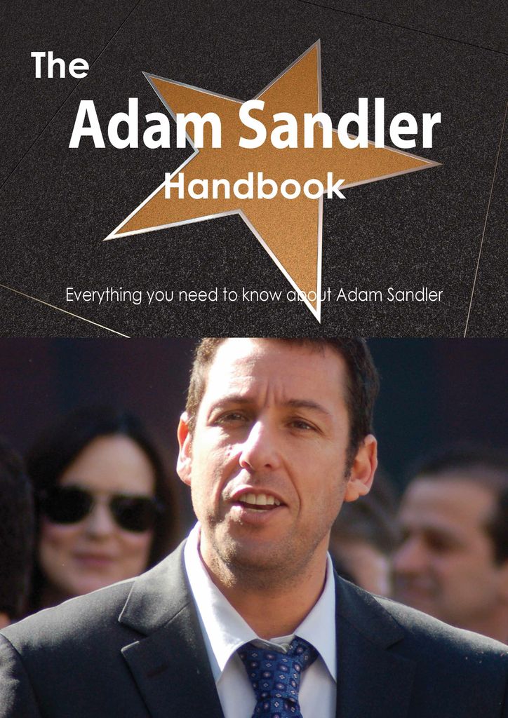 The Adam Sandler Handbook - Everything you need to know about Adam Sandler