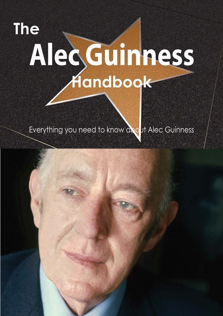 The Alec Guinness Handbook - Everything you need to know about Alec Guinness